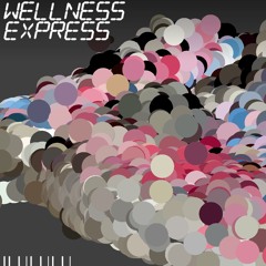 Wellness Express w/ JLULULU