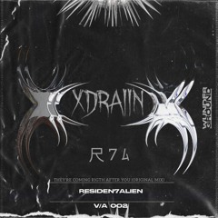 XDRAIIN-THEY'RE COMING RIGHT AFTER YOU (ORIGINAL MIX) [R7A027]