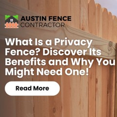 What Is a Privacy Fence? Discover Its Benefits and Why You Might Need One!