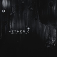 AETHERIC [ft. LOCALIZE]