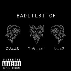 BADLILBITCH w/DIEX x CUZZO (prod. stardustszn)