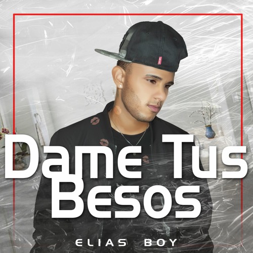Dame Tus Besos - Elias Boy  (Prod. Karlek)