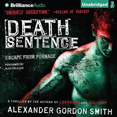 GET EBOOK EPUB KINDLE PDF Death Sentence: Escape from Furnace, Book 3 by  Alexander Gordon Smith,Ale