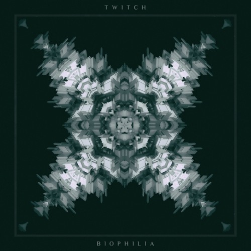 Twitch - Biophilia (Out Now on Synaesthetics)