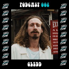 See-Saw Podcast 002 • Gledd • Mexico