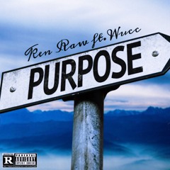 Ken Raw ft. Wucc - “Purpose” (Prod. By DrellOnTheTrack)