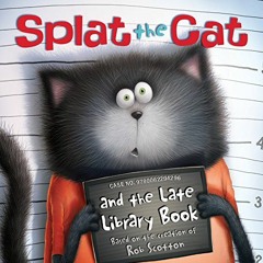 VIEW [EPUB KINDLE PDF EBOOK] Splat the Cat and the Late Library Book by  Rob Scotton &  Rob Scotton