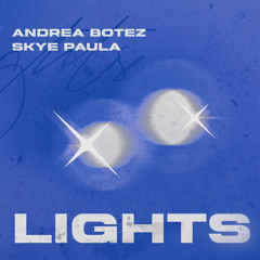 Lights - Andrea Botez, Skye Paula