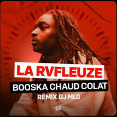 BOOSKA CHAUD COLAT - La Rvfleuze & Booskap ( Remix Dj MLG ) FILTRER