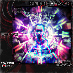 Kinesic Radio EP. 73 - RADA