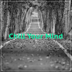 Chillin' Your Mind