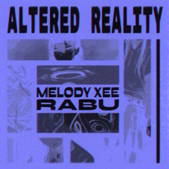 altered reality (feat: Melody xee)
