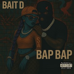 Bait D - Bap Bap