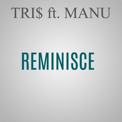 TRI$ - REMINISCE feat. Manusician