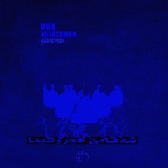 AHIRZAMAN - DUA [ÇARKEP004]