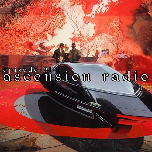 Ascension Radio Episode 31 (W/ Satch flipped it & Soundsbycam)