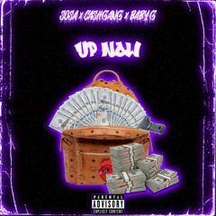 Up Now Ft. CashGang x Baby G
