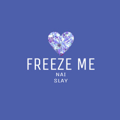 Freeze Me