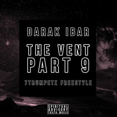 The Vent Part 9: 7TRUMPETZ Freestyle