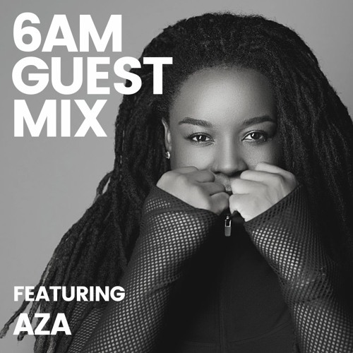 6AM Guest Mix:: AZA
