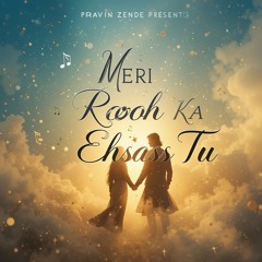 Meri Rooh Ka Ehsaas Tu Mastered