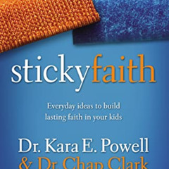 DOWNLOAD KINDLE 🖊️ Sticky Faith: Everyday Ideas to Build Lasting Faith in Your Kids