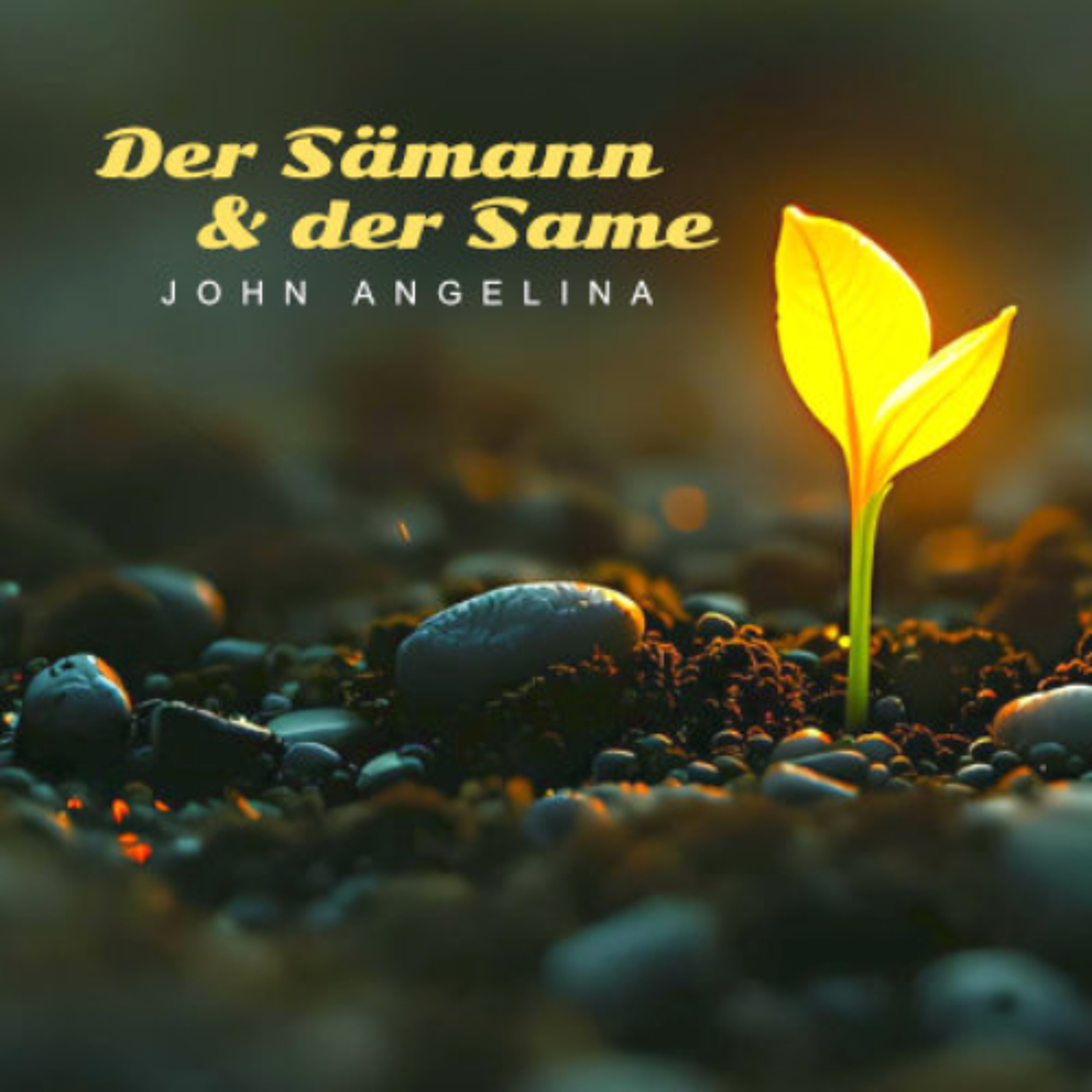Der Sämann & der Same - John Angelina