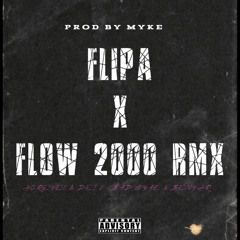 Flipa x Flow 2000 Remix (Myke Mashup)