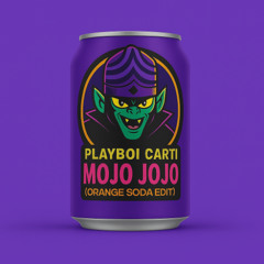 Playboi Carti - MOJO JOJO (Orange Soda Edit) [FREE DL]