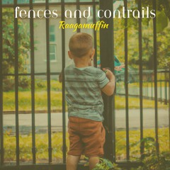 Fences And Contrails (An Original Composition)