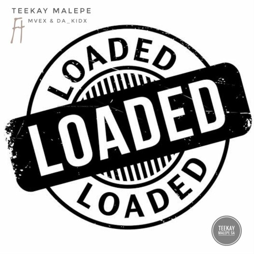 Loaded(feat Mvex & Da_Kidx)