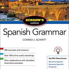 Get EBOOK 📮 Schaum's Outline of Spanish Grammar, Seventh Edition (Schaum's Outlines)