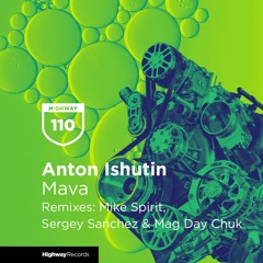 Anton Ishutin — Mava (Sergey Sanchez & Mag Day Chuk Remix)