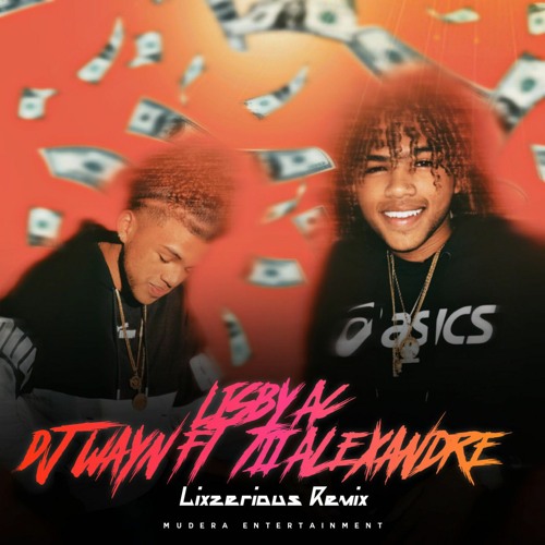 LixzeriouS - Lisby Ac (Remix) [Ft. Dj Wayn & Tii Alexandre]
