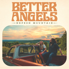 Better Angels (feat. Mark Schatz & Stuart Duncan)