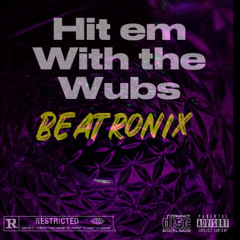 hit em with the wubs
