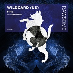 Wildcard (US) - FIRE (ADMRO Remix) [RAW113]