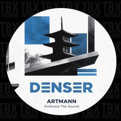 PREMIERE: Artmann - Embrace The Sound [DENSER]