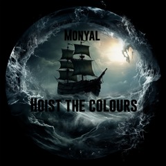 Hoist The Colours (Monyal Hard Techno Edit)[FREE DOWNLOAD IN DESCRIPTION]