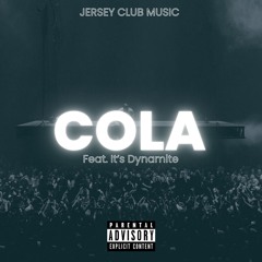 Cola (Jersey Club) Feat. It's Dynamite