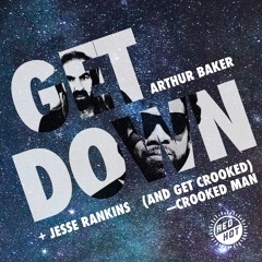 ARTHUR BAKER & JESSE RANKINS: GET DOWN (And GET CROOKED) Edit [for RED HOT]