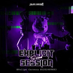 EXPLICIT SESSION 1.0 - FELIPE CERVERA DJ