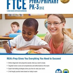 [ACCESS] PDF 📭 FTCE Prekindergarten/Primary PK-3 (053) Book + Online (FTCE Teacher C