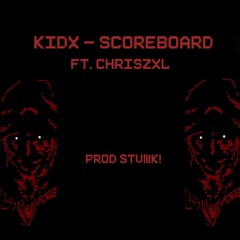 kidx - scoreboard ft.chriszxl (stvnk)