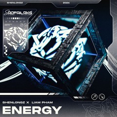 Energy - ShenlongZ X LiamPhain (Extended Mix)