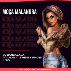 Dj Bangalala, Pitchon X Twenty Fingers & SiQ - Moca Malandra (Prod by Zeino Instrumentals)