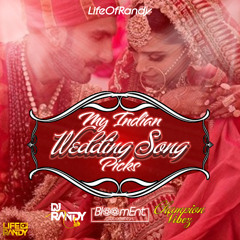 My Indian Wedding Song Picks - Dj Randy