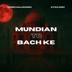 INTRO HALLOWEEN & MUNDIAN TO BACH KE - PANJABI (EYWA EDIT) FILTERED DUE TO COPYRIGHTS