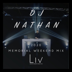 LIV Ent Presents - Nathan's 2020 Memorial Weekend Mix