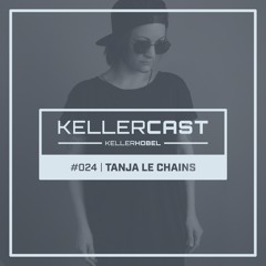 KellerCast #024 | Tanja le Chains